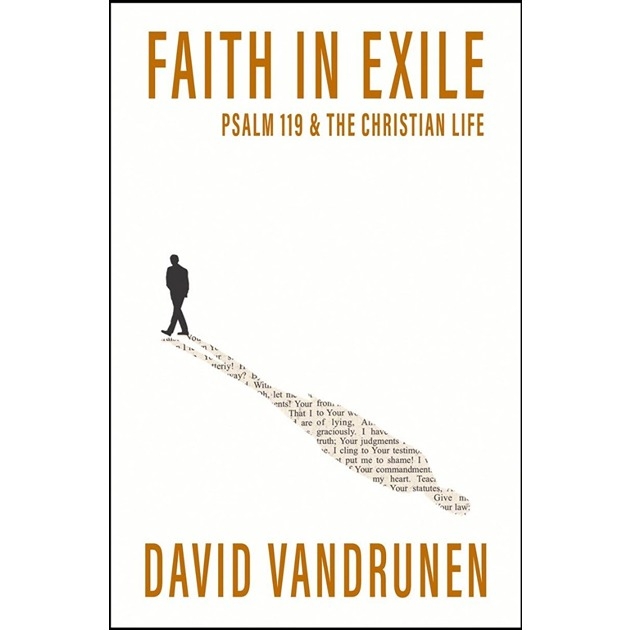 Faith In Exile - Psalm 119 & The Christian Exile