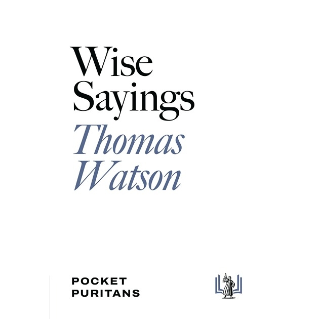 Wise Sayings Of The Rev Thomas Watson